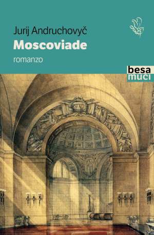 Moscoviade, di Jurij Andruchovyc